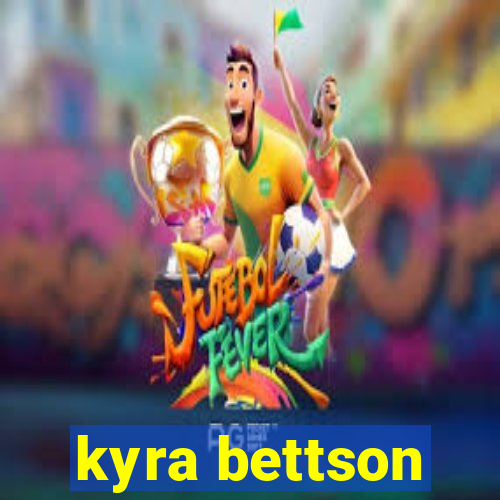 kyra bettson